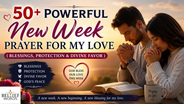 50+ Powerful New Week Prayer For My Love (Blessings, Protection & Divine Favor)
