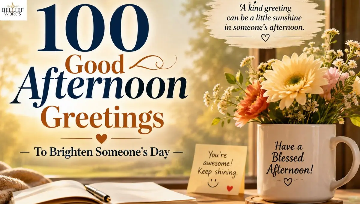 100 Good Afternoon Greetings To Brighten Someone's Day