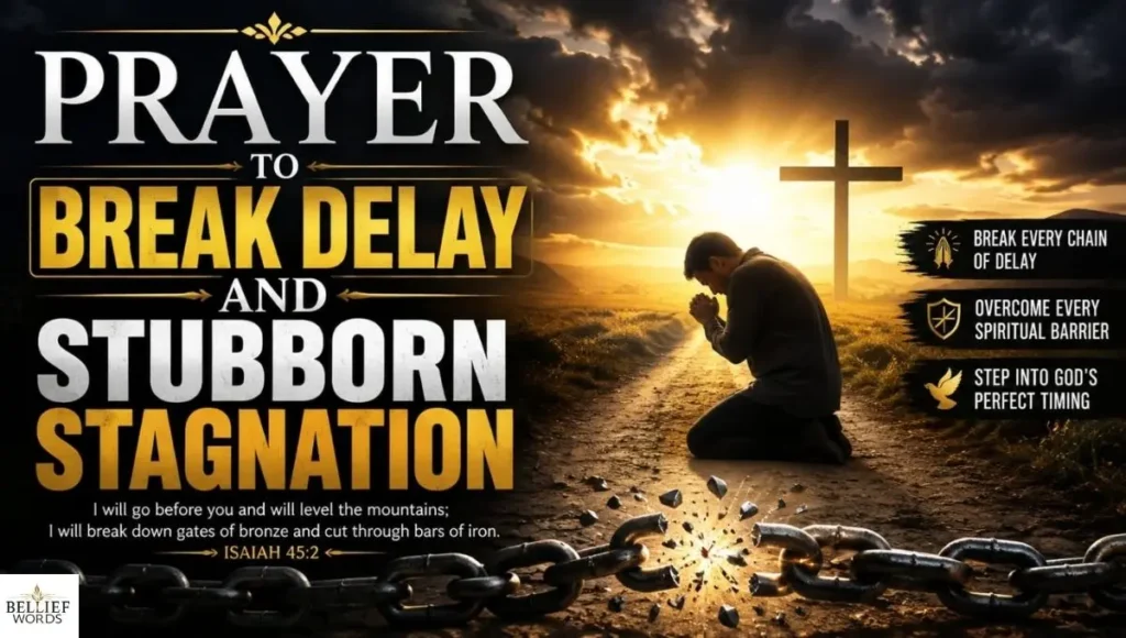Prayer to Break Delay and Stubborn Stagnation