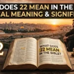 What Does 22 Mean in the Bible? Biblical Meaning & Significance