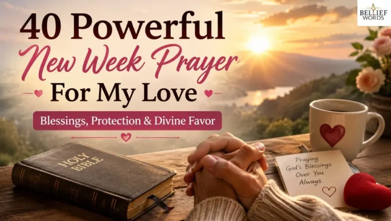 40 Powerful New Week Prayer For My Love (Blessings, Protection & Divine Favor)
