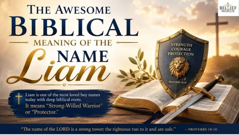 The Awesome Biblical Meaning of the Name Liam