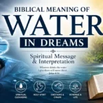 Biblical Meaning of Water in Dreams (Spiritual Message & Interpretation)