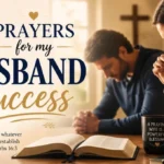15+ Prayers for my Husband Success