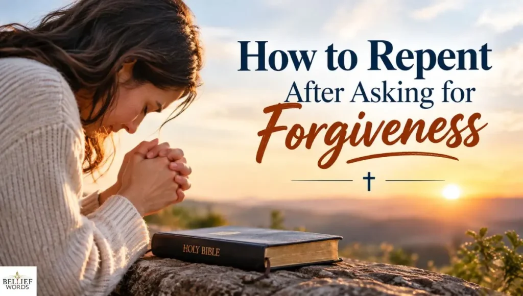 How to Repent After Asking for Forgiveness