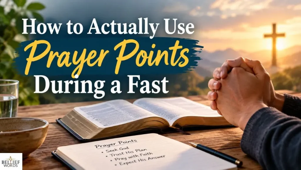 How to Actually Use Prayer Points During a Fast