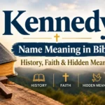 Kennedy Name Meaning in Bible: History, Faith & Hidden Meaning