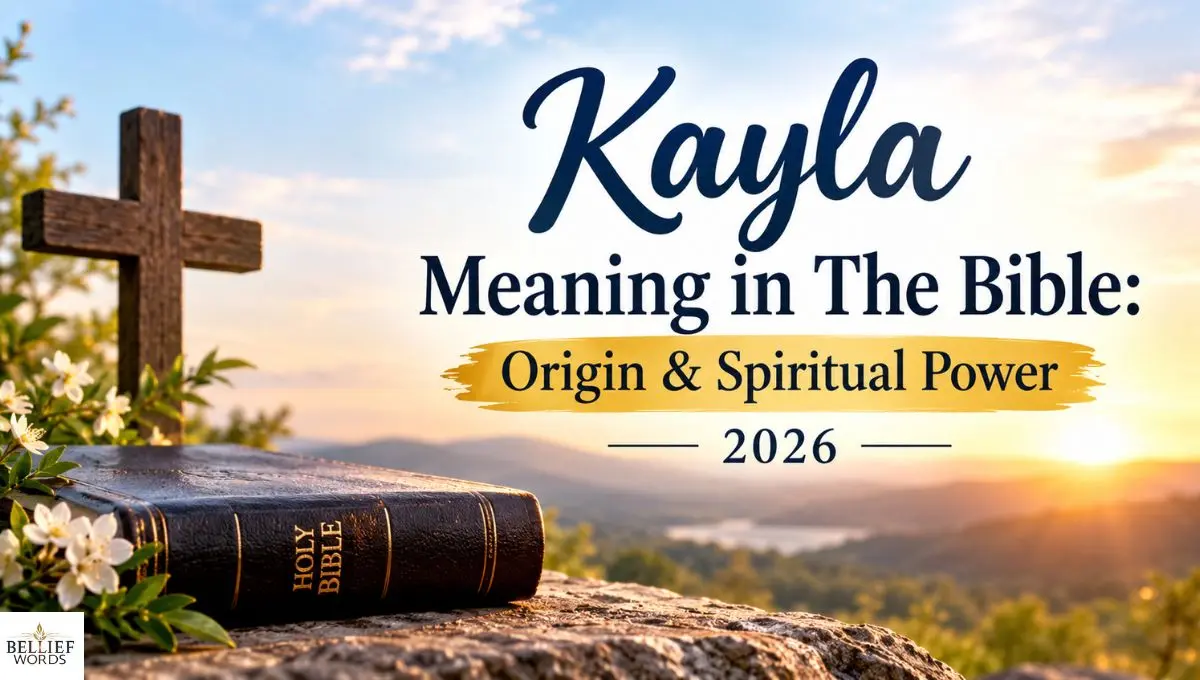 Kayla Meaning in The Bible: Origin & Spiritual Power 2026