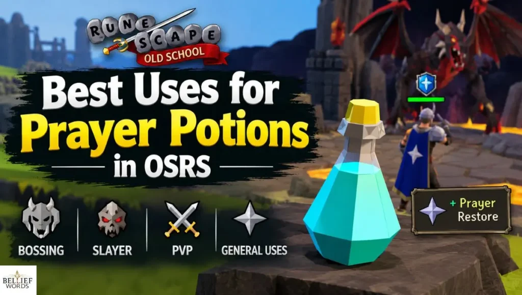 Best Uses for Prayer Potions in OSRS