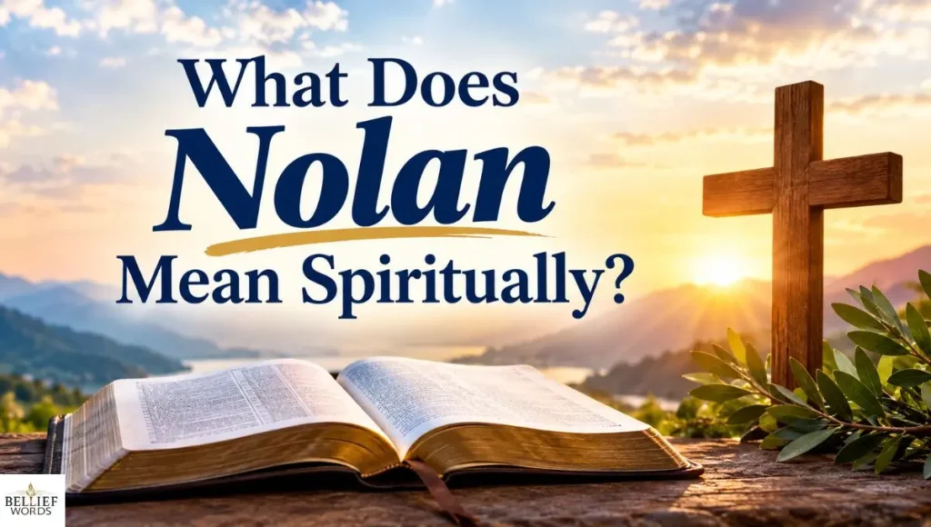 What Does Nolan Mean Spiritually?  