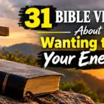 31 Bible Verses About Wanting to Kill Your Enemies